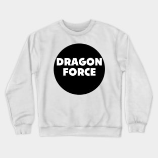 dragon force Crewneck Sweatshirt